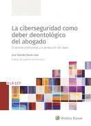 La ciberseguridad como deber deontolgico del abogado