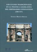 Los cultos tradicionales en la poltica legislativa del Emperador Constantino (306-337)