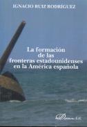La formacin de las fronteras estadounidenses en la Amrica Espaola