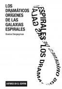 Los dramticos orgenes de las galaxias espirales