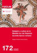 Religión y cultos en la Meseta Sur de Hispania durante época romana