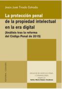 La proteccin penal de la propiedad intelectual en la era digital