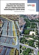 La transformación urbana de València en la II restauración monárquica (1979-2019)