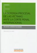 La defensa procesal de las vctimas ante la Corte Penal Intenacional