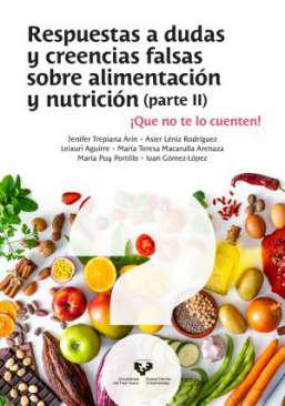 Respuestas a dudas y creencias falsas sobre alimentacin y nutricin (parte II)