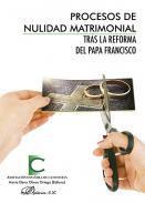 Procesos de nulidad matrimonial tras la reforma del Papa Francisco