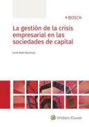 La gestin de la crisis empresarial en las sociedades de capital