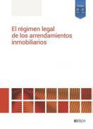El rgimen legal de los arrendamientos inmobiliarios