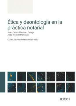 &Eacute;tica y deontolog&iacute;a en la pr&aacute;ctica notarial