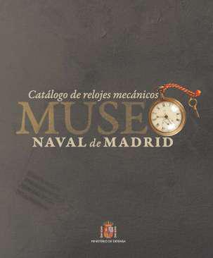 Catlogo de relojes mecnicos del Museo Naval de Madrid