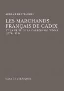 Les marchands franais de Cadix et la crise de la Carrera de Indias (1778-1828)