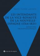 Les intendants de la vice-royaut de la Nouvelle-Espagne (1764-1821)