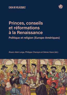 Princes, conseils et rformations  la Renaissance
