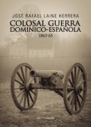 Colosal guerra dominico-espaola 1863-65