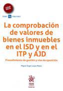 La comprobacin de valores de bienes inmuebles en el ISD y en el ITP y ADJ