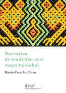 Narrativa de tradición oral maya tojalabal