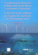 Transforming the Ocean Law by Requirement of the Marine Environment Conservation = Le Droit de l'Ocan transform par l'xigence de conservation de l' Environment marin