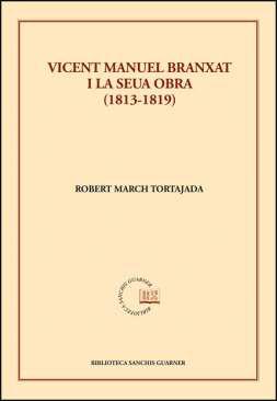 Vicent Manuel Branxat i la seua obra (1813-1819)