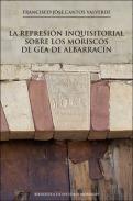 La represin inquisitorial sobre los moriscos de Gea de Albarracn