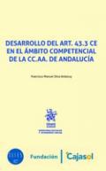 Desarrollo del Art. 43.3 CE en el mbito competencial de la CC.AA. de Andaluca