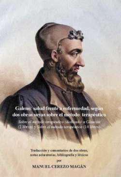 Galeno: salud frente a enfermedad, seg�n dos obras suyas sobre el m�todo terap�utico