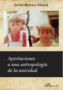 Aportaciones a una antropologa de la unicidad