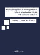 La creacin legislativa en materia penal en los siglos de la codificacin, XIX-XX
