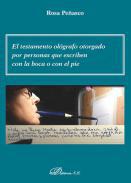El testamento olgrafo otorgado por personas que escriben con la boca o con el pie