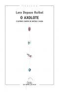 O Axolote e outros contos de bestas e auga