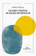 Cultura e poltica na Galicia do sculo XX