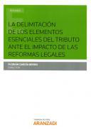 La delimitacin de los elementos esenciales del tributo ante el impacto de las reformas legales
