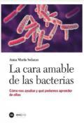 La cara amable de las bacterias
