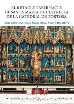 El retaule tabernacle de Santa Maria de l'Estrella de la catedral de Tortosa