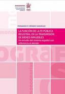 La funcin de la fe pblica registral en la transmisin de bienes inmuebles