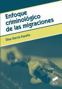 Enfoque criminolgico de las migraciones