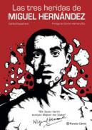 Las tres heridas de Miguel Hernndez