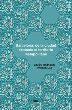 Barcelona: de la ciudad acabada al territorio metapolitano
