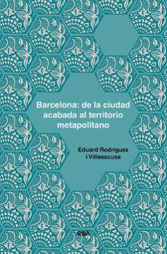 Barcelona: de la ciudad acabada al territorio metapolitano