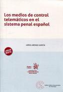 Los medios de control telemticos en el sistema penal espaol