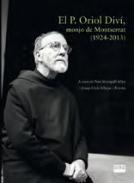 El P. Oriol Div, monjo de Montserrat (1924-2013)