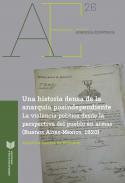 Una historia densa de la anarqua postindependiente