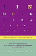 Tendencias y perspectivas en el estudio de la morfosintaxis histrica hispanoamericana