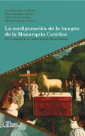 La configuracin de la imagen de la Monarqua Catlica