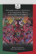 Personajes mticos e histricos de la conquista de Mxico en la escritura de mujeres