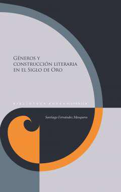 Gneros y construccin literaria en el Siglo de Oro