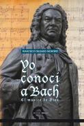 Yo conoc a Bach