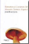 Estructura y coyuntura del mercado turstico espaol