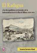 El Kadagua y los desequilibrios territoriales de la industrializacin de la Ra de Bilbao (1830-1985)