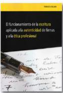 El funcionamiento de la escritura aplicada a la autenticidad de firmas y a la tica profesional