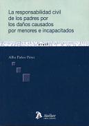 La responsabilidad civil de los padres por los daos causados por menores e incapacitados